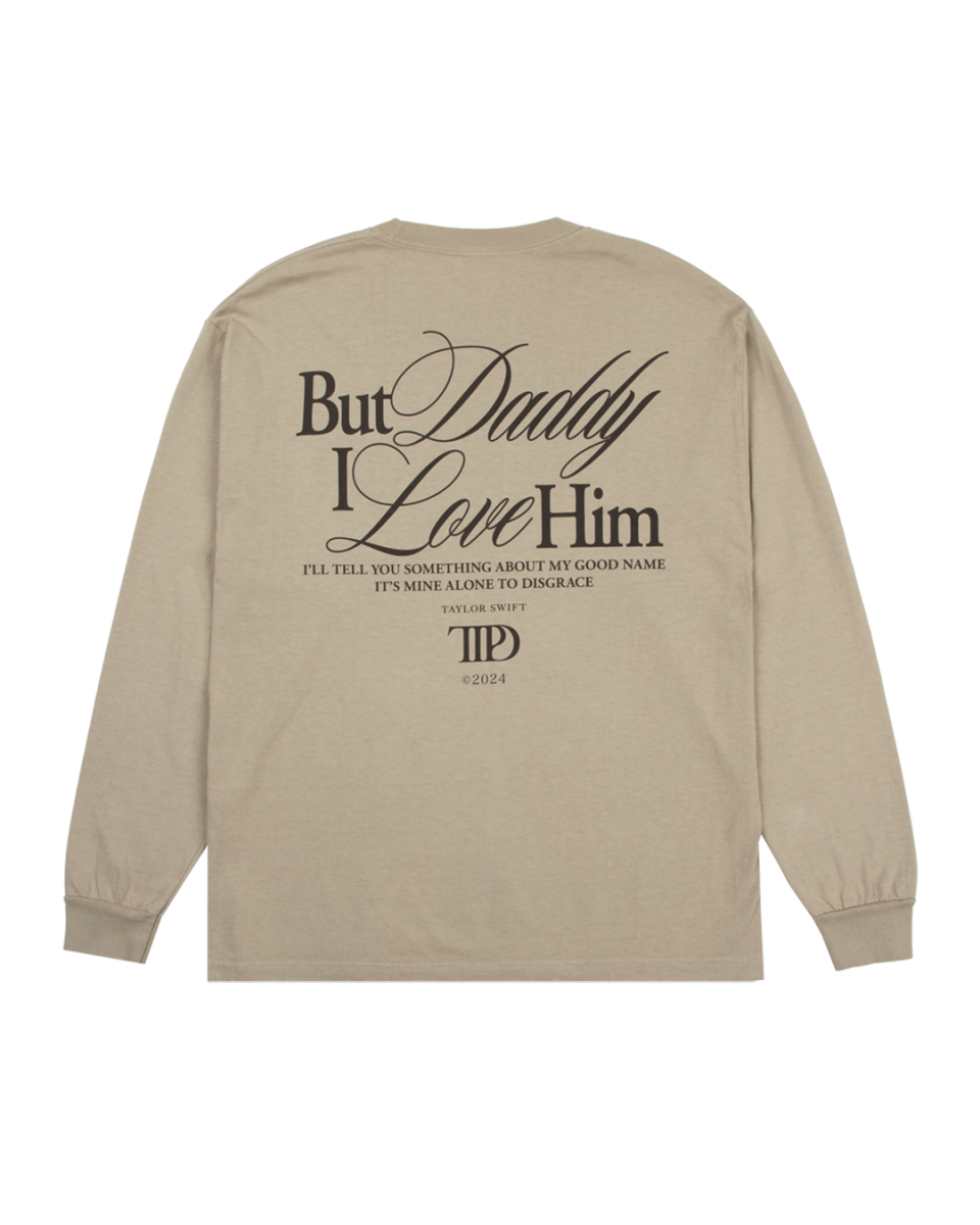 But Daddy I Love Him Long Sleeve T-Shirt